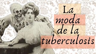 Tuberculosis: la enfermedad de moda en el siglo 19