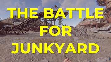 The Battle for Junkyard | Rust