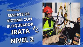 Irata Nivel 2 Rescate De Víctima Con Bloqueador .Irata Level 2 Rope Access Technician