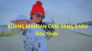 Lirik Lagu BUANG MANTAN CARI YANG BARU - GITA YOUBI
