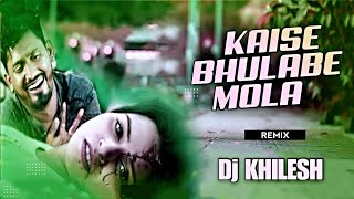 Kaise Bhulabe Mola || Kishan Sen || CG Dj Rimix Song || Dj KHILESH