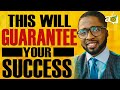 Your Success Is Guaranteed If You Are Willing To Do This One Thing!