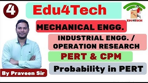 Mechanical II Lecture- 04 II PERT & CPM II Industrial Engineering II Praveen Sir