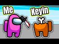 I KILLED KINDLY KEYIN! | Among Us