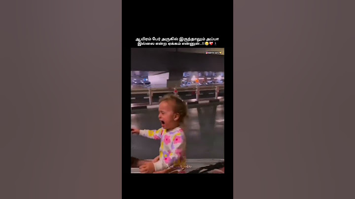 . "நீ இல்லாம நான் போட்ட video-க்கு likes வந்தாலும், நெஞ்சுக்கு reach ஆகாது #appa #love #fatherlove