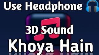 Khoya Hain | 3D Sound | Prabhas & Tamannaah Bhatia | Bahubali - The Beginning | #tamannaah #music3d