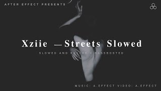 Xziie - Streets ( Slowed - Reverb + Bass Boosted ) After Effect Resimi