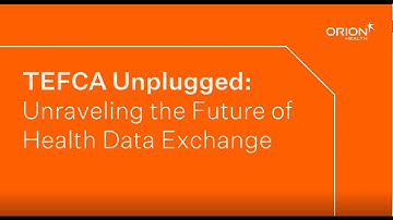 TEFCA Unplugged: Unraveling the Future of Health Data Exchange