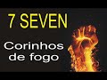 7 SEVEN CORINHOS DE FOGO