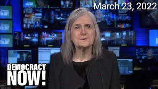 Top U.s. & World Headlines March 23, 2022