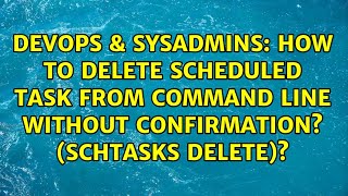 How to delete scheduled task from command line without confirmation? (schtasks delete)?