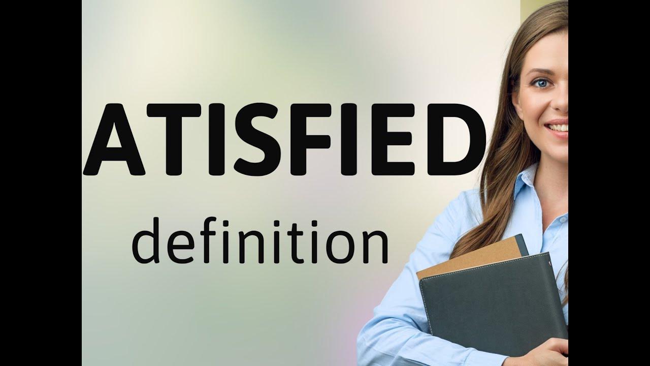 satisfied-definition-of-satisfied-youtube
