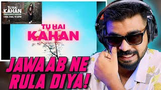 TU HAI KAHAN REPLY REACTION | Reply Female Version | AFAIK