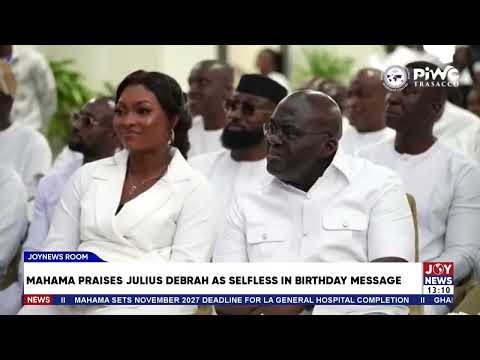 President Mahama praises Julius Debrah as selfless in birthday message. #JoyNews