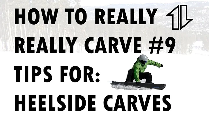 How to REALLY REALLY CARVE #9  Heelside Carve Tips...