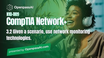 CompTIA Network+ N10-009 Full Course - 3.2 Given a scenario, use network monitoring technologies.