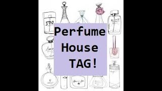 Fragrance House TAG!! ❤