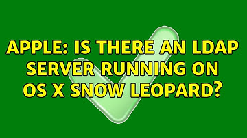 Apple: Is there an LDAP Server running on OS X Snow Leopard? (3 Solutions!!)