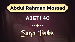 Abdul Rahman Mossad - Ajeti 40 nga surja Tevbe (me titra shqip) 4K
