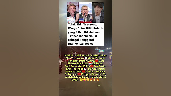 Shin Tae-yong🇰🇷 masuk kandidat Pelatih China🇨🇳 Tp Suporter 🇨🇳menolak & Pilih Philippe Troussier🇫🇷🤔🤪🤩