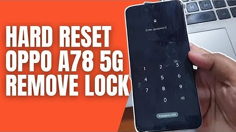 How To Hard Reset Oppo A78 5G Remove Password Lock Screen