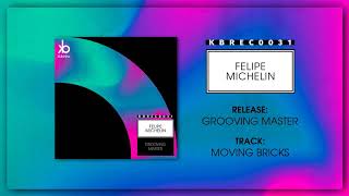 Felipe Michelin - Moving Bricks (Original Mix)