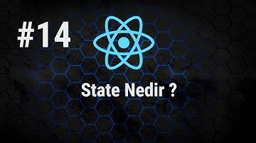 React Dersleri 14 - State Nedir ve Statelerin Özellikleri