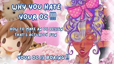 Why you HATE your OC