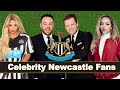 Famous Newcastle United Celebrity Fans 2022