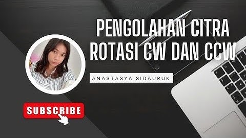 Trik Komputer Mengenali Gambar? Ini Rahasianya! implementasi pengolahan citra rotasi cw dan ccw