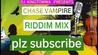 CHASE VAMPIRE RIDDIM MIX FT..Thriller U, LUKIE D, WAYNE WONDER, JACK RADICS, BERES HAMMOND AND MORE.