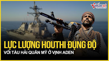 Houthi ồ ạt trút mưa tên lửa bắn phá tàu khu trục Mỹ ở vịnh Aden | Báo VietNamNet