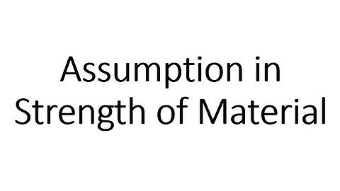 Assumption in Strength of Material
