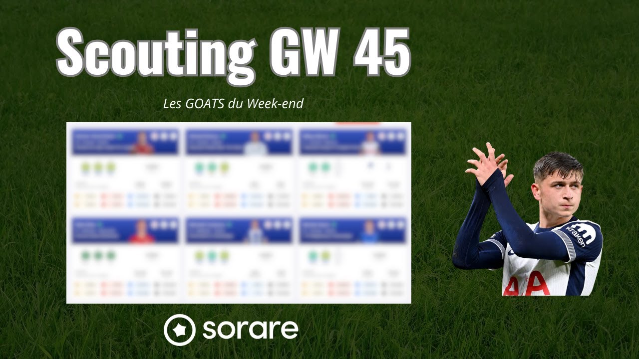 Hebdo Scouting Sorare - GW45 - 10 Joueurs intéressants