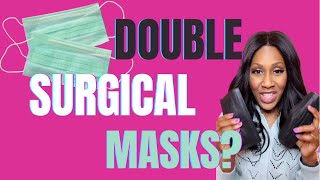 Why You Shouldn’t Double Surgical Masks. A Doctor Explains