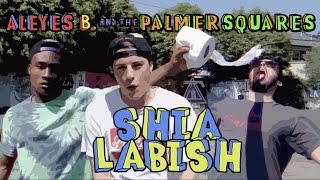 The Palmer Squares - Shia Labish ft. Brayell (Official Video)