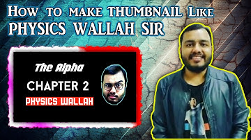 PHYSICS WALLAH # How to create the Thumbnail like Physics Wallah Sir 😎