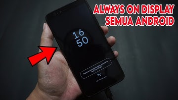 Cara Mengaktifkan Always On Display di Semua Tipe Android Tanpa Aplikasi