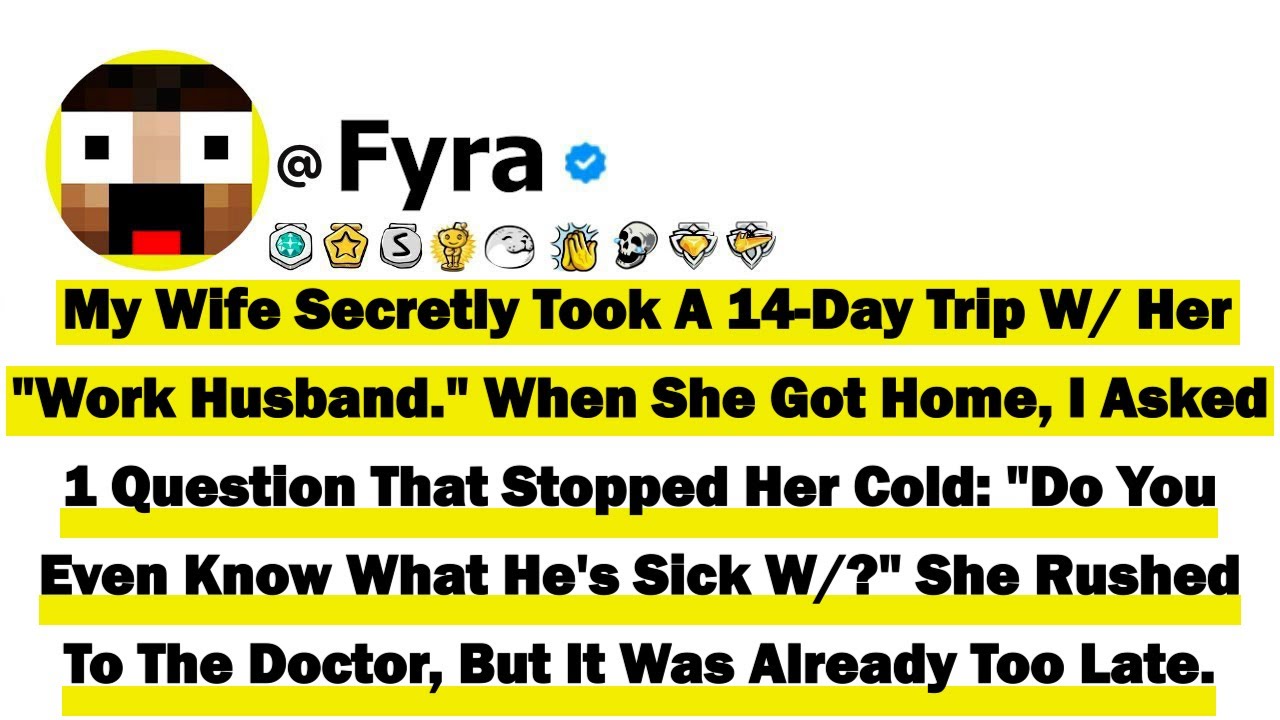 My Wife Secretly Took A 14-Day Trip W/ Her 
