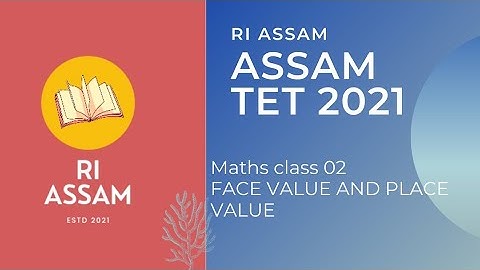 Face value and Place value||Assam TET 2021|| Maths class 02