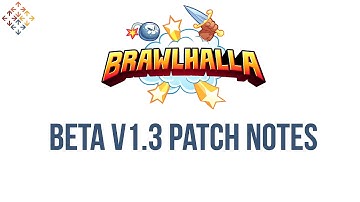 Beta v1.3 Patch Notes - Brawlhalla