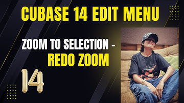 Cubase Edit Menu Zoom tools: Zoom to Selection to Redo Zoom for faster editing.