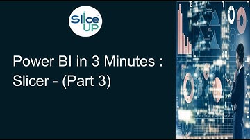 Power BI in 3 minutes -Slicers (part 3)