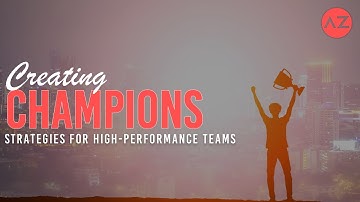 Creating Champions; Strategies for High-Performance Teams