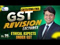 Ch 25 Ethics || Revision Lecture || CA/CS/CMA Final || For May 26, Sept. 26 & Jan. 27 ||