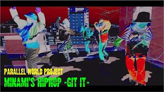 Parallel World Project『MINAMI's HIPHOP -Git it-』