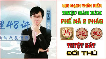 Lục Mạch Thần Kiếm : Triệu Hâm Hâm PHẾ MÃ 2 PHÁO Tuyệt Sát Đối Thủ _ CHUNG KẾT ÔN LĨNH BÔI 2022