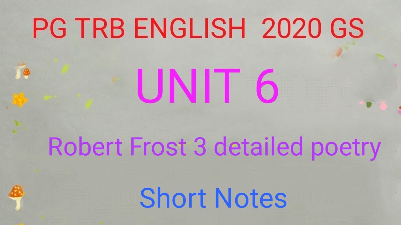 Unit 6 Robert Frost 3 poems short notes.