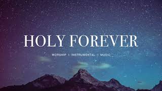 Bethel - Holy Forever (feat. Jenn Johnson) | Instrumental Worship | Soaking Music | Piano + Pad