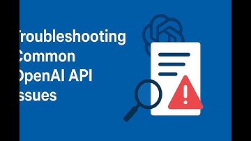 Troubleshooting Common OpenAI API Issues